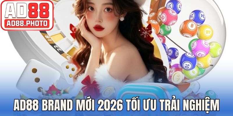AD88 brand mới 2026 cùng mục tiêu tối ưu trải nghiệm