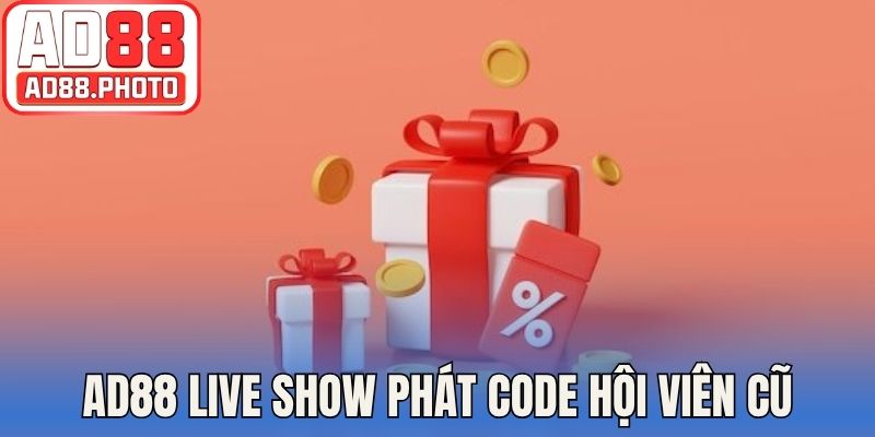 AD88 live show phát code độc quyền hội viên cũ