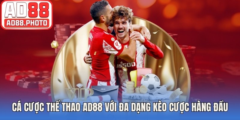 Cá cược thể thao AD88 với đa dạng kèo cược ở nhiều bộ môn hàng đầu