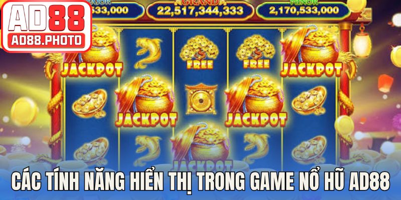 Các tính năng hiển thị trong game nổ hũ AD88