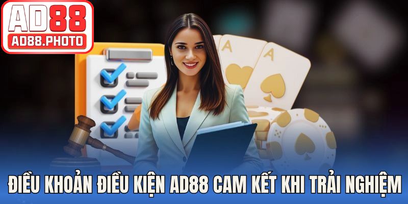 Điều khoản điều kiện AD88 cam kết khi trải nghiệm