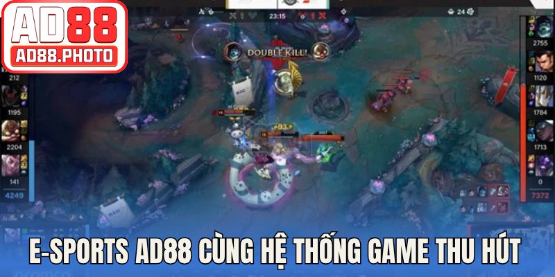 E-Sports AD88 cùng hệ thống game thu hút