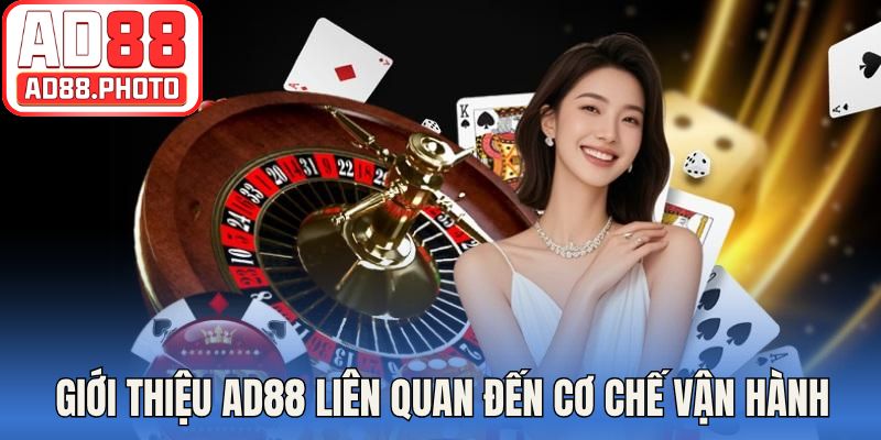 Giới thiệu AD88 liên quan đến cơ chế vận hành