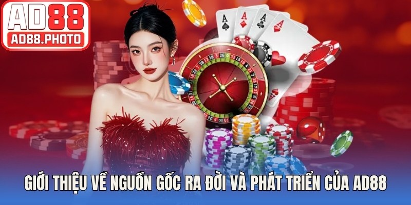 Giới thiệu về nguồn gốc ra đời và phát triển của AD88