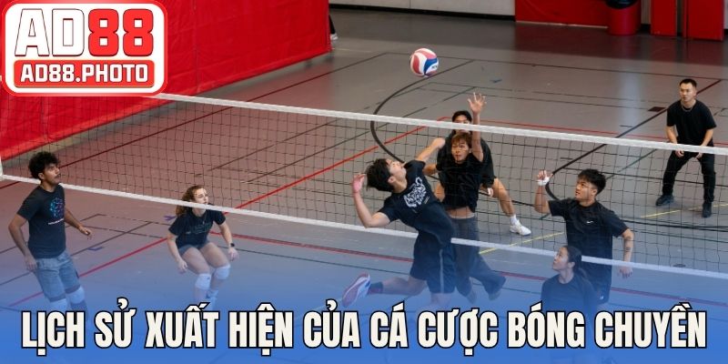 Lịch sử xuất hiện của cá cược bóng chuyền