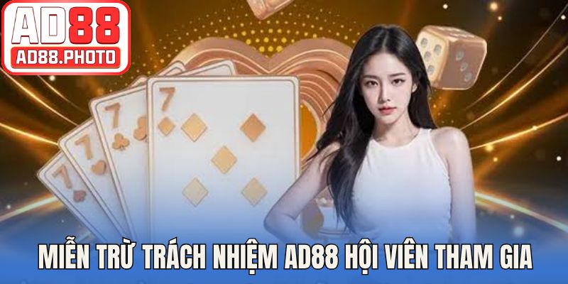 Miễn trừ trách nhiệm AD88 hội viên tham gia