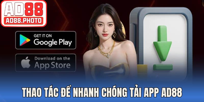 Thao tác để nhanh chóng tải app AD88