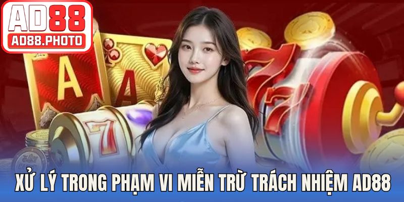 Xử lý trong phạm vi miễn trừ trách nhiệm AD88